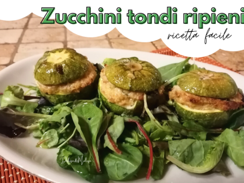 Zucchini tondi ripieni – ricetta facile