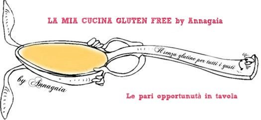La mia cucina gluten free         by Annagaia
