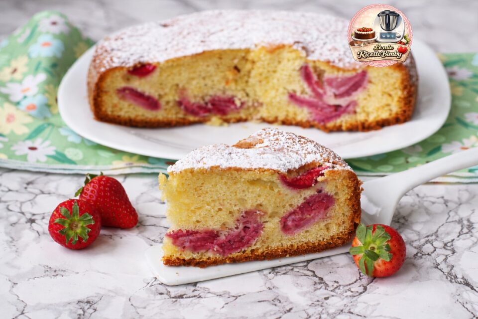 TORTA ALLE FRAGOLE MORBIDA BIMBY