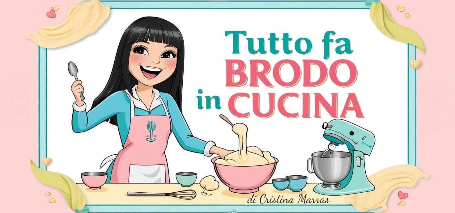 Tutto fa Brodo in cucina "Le Ricette di Cristy"