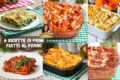 6 RICETTE DI PRIMI PIATTI AL FORNO: gustosi, filanti e irresistibili!