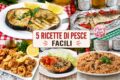 5 RICETTE DI PESCE FACILI
