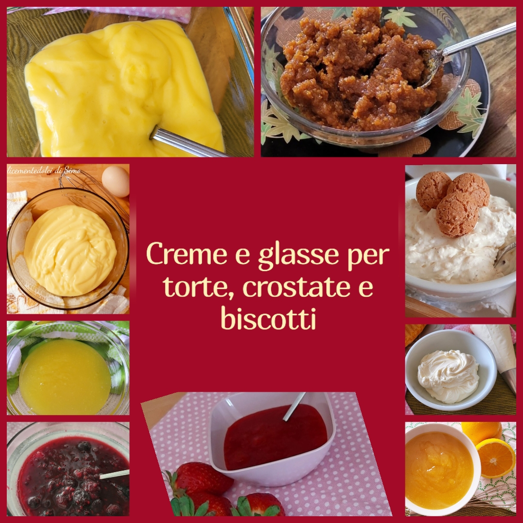 Crema e glasse per torte crostate e biscotti :preparazioni versatili e facili per farcire e decorare ogni dolce.